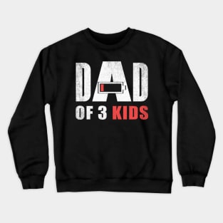 Dad of 3 three kids low battery gift for father's day Crewneck Sweatshirt